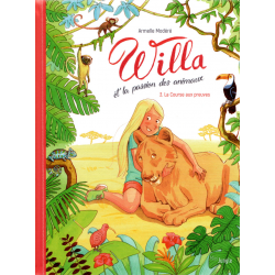 Willa et la passion des animaux - Tome 3 - La course aux preuves