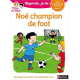Mila et Noé - Niv2 - Noé champion de foot
