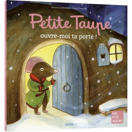 Petite Taupe, ouvre-moi ta porte ! 