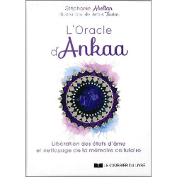L'oracle d'Ankaa - Libération des états d’âme et nettoyage de la mémoire cellulaire. Avec 52 cartes