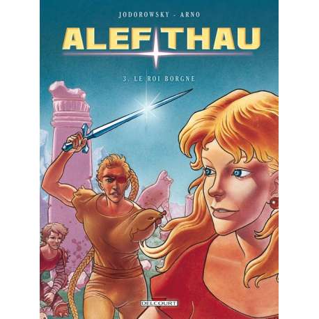 Alef-Thau - Tome 3 - Le roi borgne