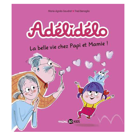 Adélidélo - Tome 7 - La belle vie avec papi et mamie