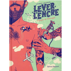 Lever l'encre - Lever l'encre - Carnet de voyages et de tatouages