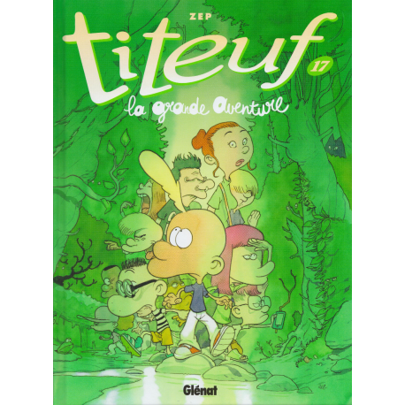 Titeuf - Tome 17 - La grande aventure