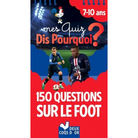 Mes quiz dis pourquoi ? - 150 questions foot - Poche