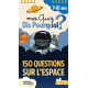 Mes quiz dis pourquoi ? - 150 questions sur l'espace