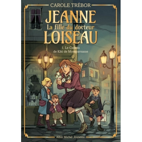 Jeanne, la fille du docteur Loiseau - Tome 1 - Le Cadeau de Kiki de Montparnasse