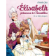 Elisabeth, princesse à Versailles - Tome 16