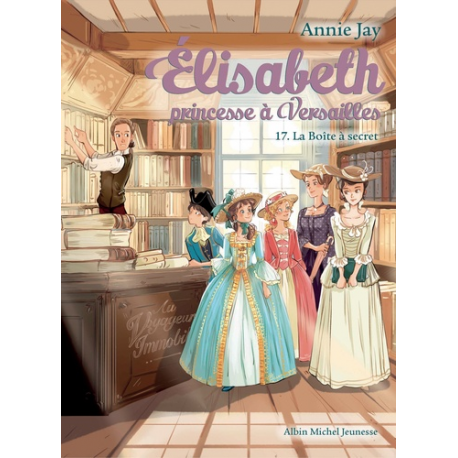 Elisabeth, princesse à Versailles - Tome 17 - La boîte à secret