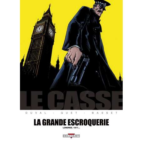 Casse (Le) - Tome 4 - La Grande Escroquerie - Londres. 1977...