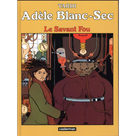 Adèle Blanc-Sec (Les Aventures Extraordinaires d') - Tome 3 - Le Savant Fou