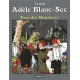 Adèle Blanc-Sec (Les Aventures Extraordinaires d') - Tome 7 - Tous des monstres!