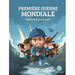 Première guerre mondiale - L'histoire de la Grande Guerre - Grand Format