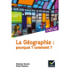 La géographie : pourquoi ? comment ? - Poche