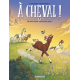 À Cheval ! - Tome 8 - Un pour tous tous poulain !