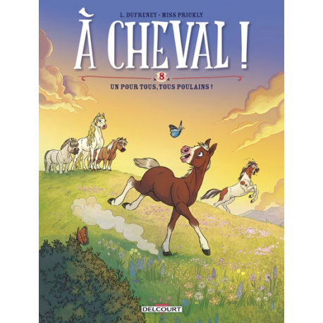 À Cheval ! - Tome 8 - Un pour tous tous poulain !