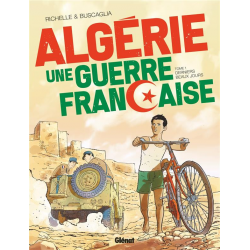 Algérie une guerre française - Tome 1 - Derniers beaux jours
