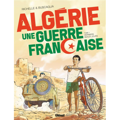 Algérie une guerre française - Tome 1 - Derniers beaux jours