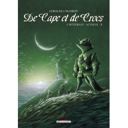 De Cape et de Crocs - Intégrale - Actes IX - X