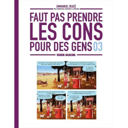 Faut pas prendre les cons pour des gens - Tome 3 - Tome 3