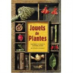 Jouets de plantes - Histoires et secrets de fabrications - Poche