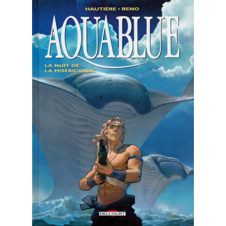 Aquablue - Tome 17 - La nuit de la miséricorde