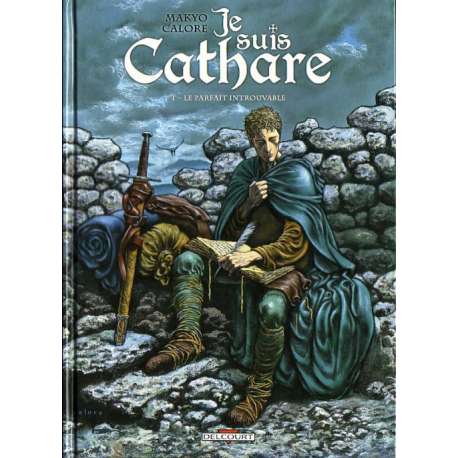 Je suis Cathare - Tome 1 - Le parfait introuvable