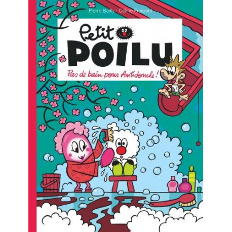 Petit Poilu - Tome 25 - Pas de bain pour antidouche !