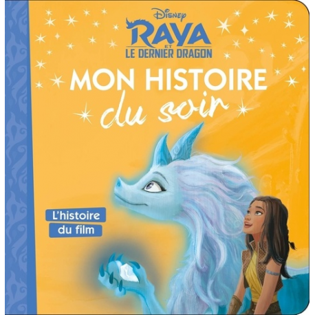 Raya et le dernier Dragon - L'histoire du film - Album