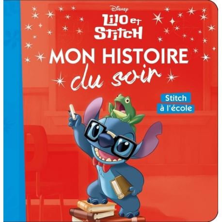 Mon Histoire du Soir - Lilo et Stitch - Stitch à l'école