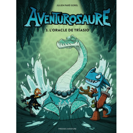 Aventurosaure - Tome 3 - L'oracle de Triaso