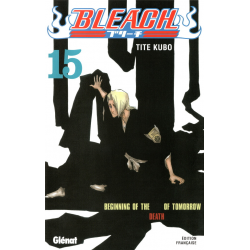 Bleach - Tome 15 - Beginning of the Death of Tomorrow