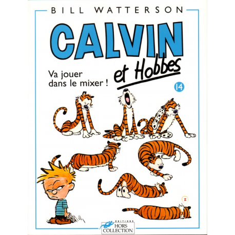 Calvin et Hobbes - Tome 14 - Va jouer dans le mixer !