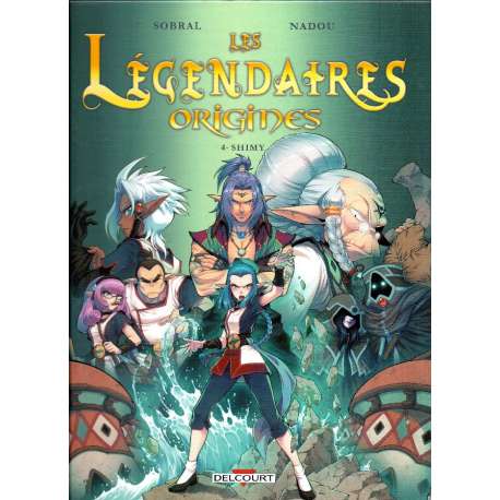 Légendaires - Origines (Les) - Tome 4 - Shimy