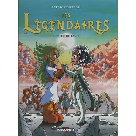 Légendaires (Les) - Tome 5 - Cœur du passé