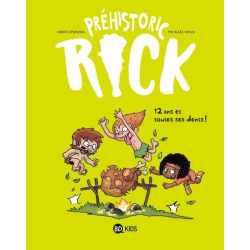 Préhistoric Rick - Tome 5 - Douze ans et toutes ses dents !