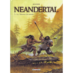 Neandertal - Tome 3 - Le Meneur de meute