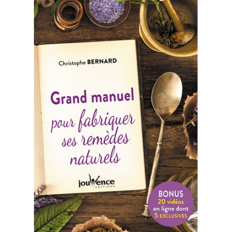 Grand manuel pour fabriquer ses remèdes naturels - Grand Format