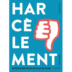 Harcèlement - Inventaire pour ne plus se taire - Grand Format