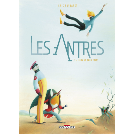 Antres (Les) - Tome 1 - L'homme sans poids