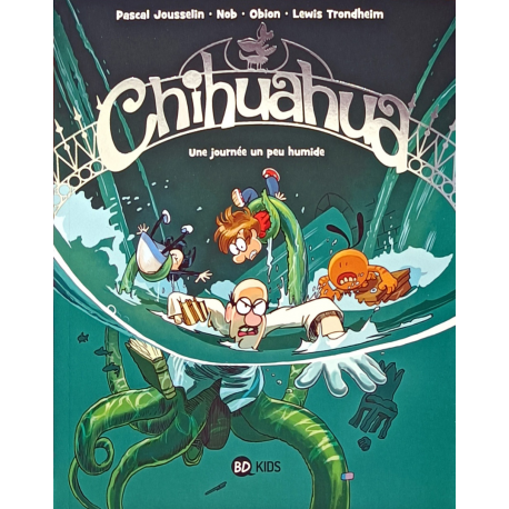 Chihuahua - Tome 2 - Une journée un peu humide