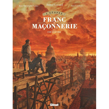 Épopée de la franc-maçonnerie (L') - Tome 6 - L'oie et le gril