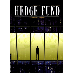 Hedge Fund - Tome 1 - Des hommes d'argent