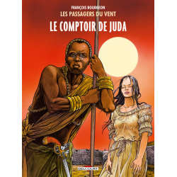 Passagers du vent (Les) - Tome 3 - Le comptoir de Juda