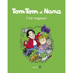 Tom-Tom et Nana - Tome 21 - C'est magique !