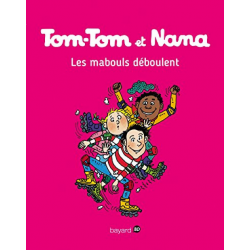 Tom-Tom et Nana - Tome 25 - Les mabouls déboulent !