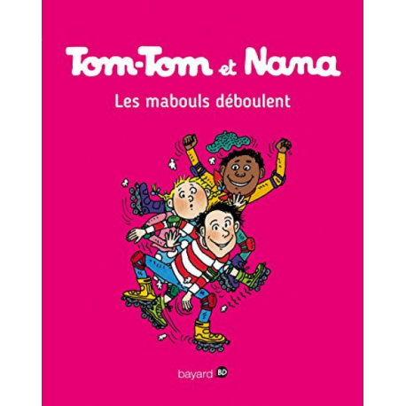 Tom-Tom et Nana - Tome 25 - Les mabouls déboulent !