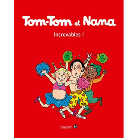 Tom-Tom et Nana - Tome 34 - Increvables !