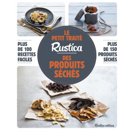 Le petit traité Rustica des produits séchés - Grand Format