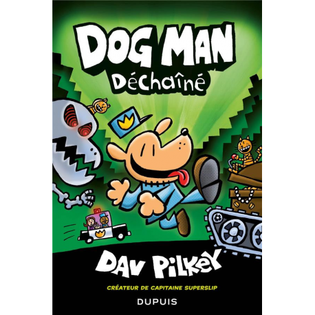 Dog Man - Tome 2 - Déchaîné